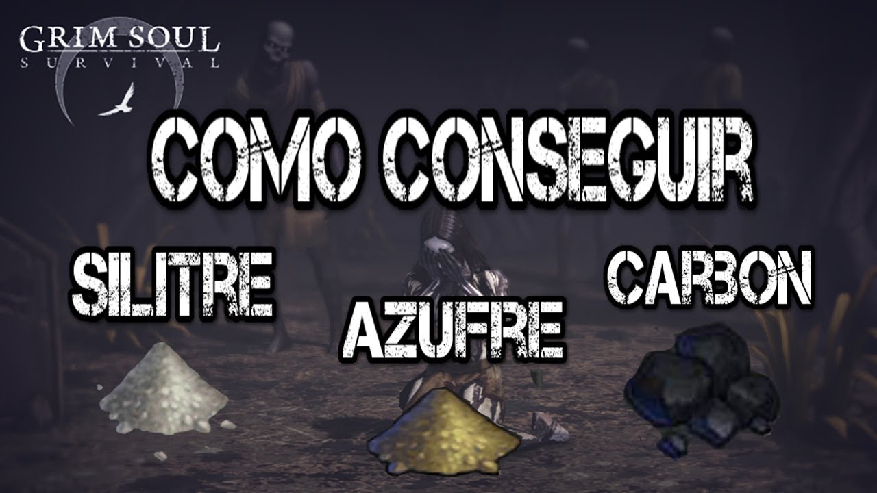 GRIM SOUL como conseguir SILITRE - AZUFRE - CARBON