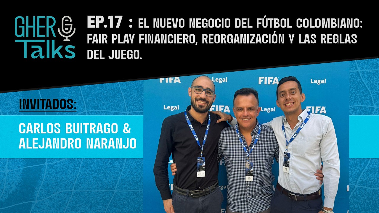 Ep.17: El Nuevo Negocio del Fútbol Colombiano: Fair Play Financiero y las Reglas del Juego.