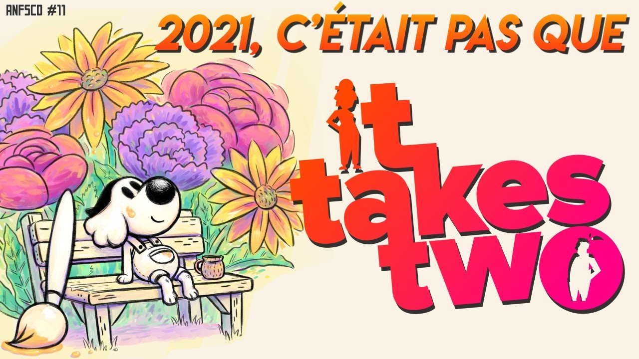 2021, c'était pas que IT TAKES TWO