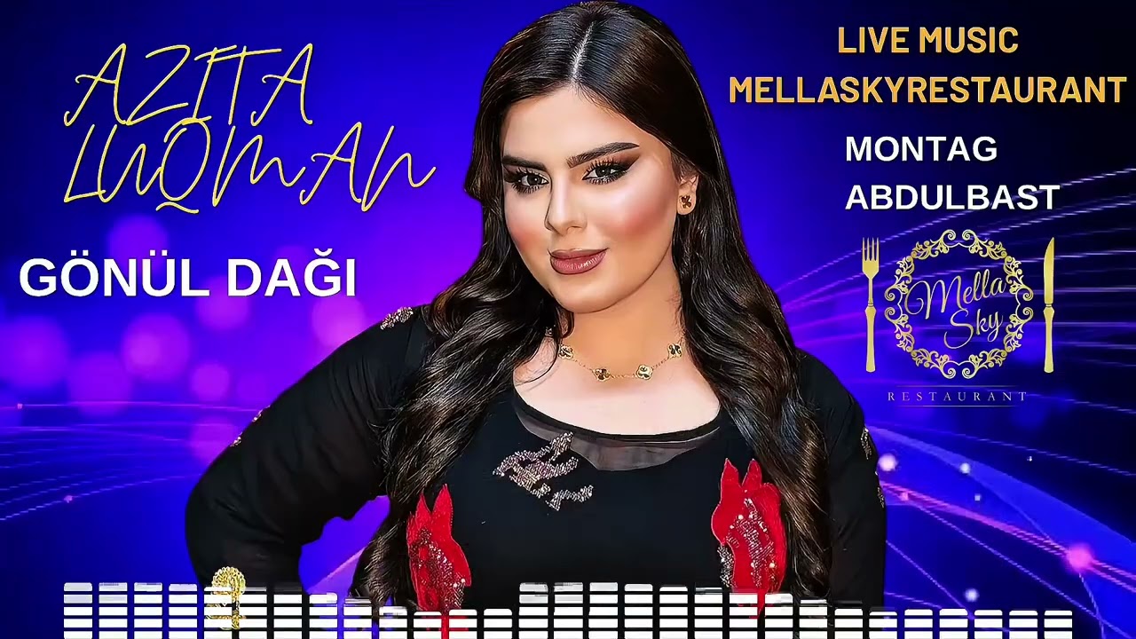 AZITA LUQMAN DÖNÜL DAĞI بۆیەکەم جار Live music MELLA SKY RESTAURANT.