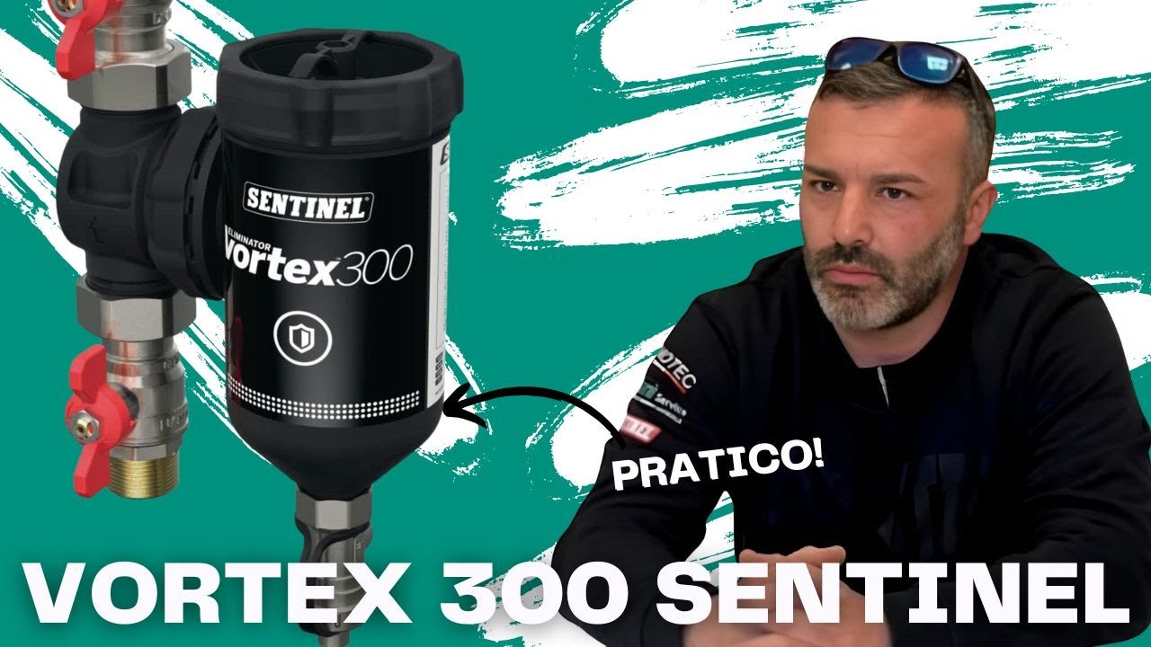 Vortex 300 @SENTINELFILM  – Il filtro magnetico compatto per impianti termici