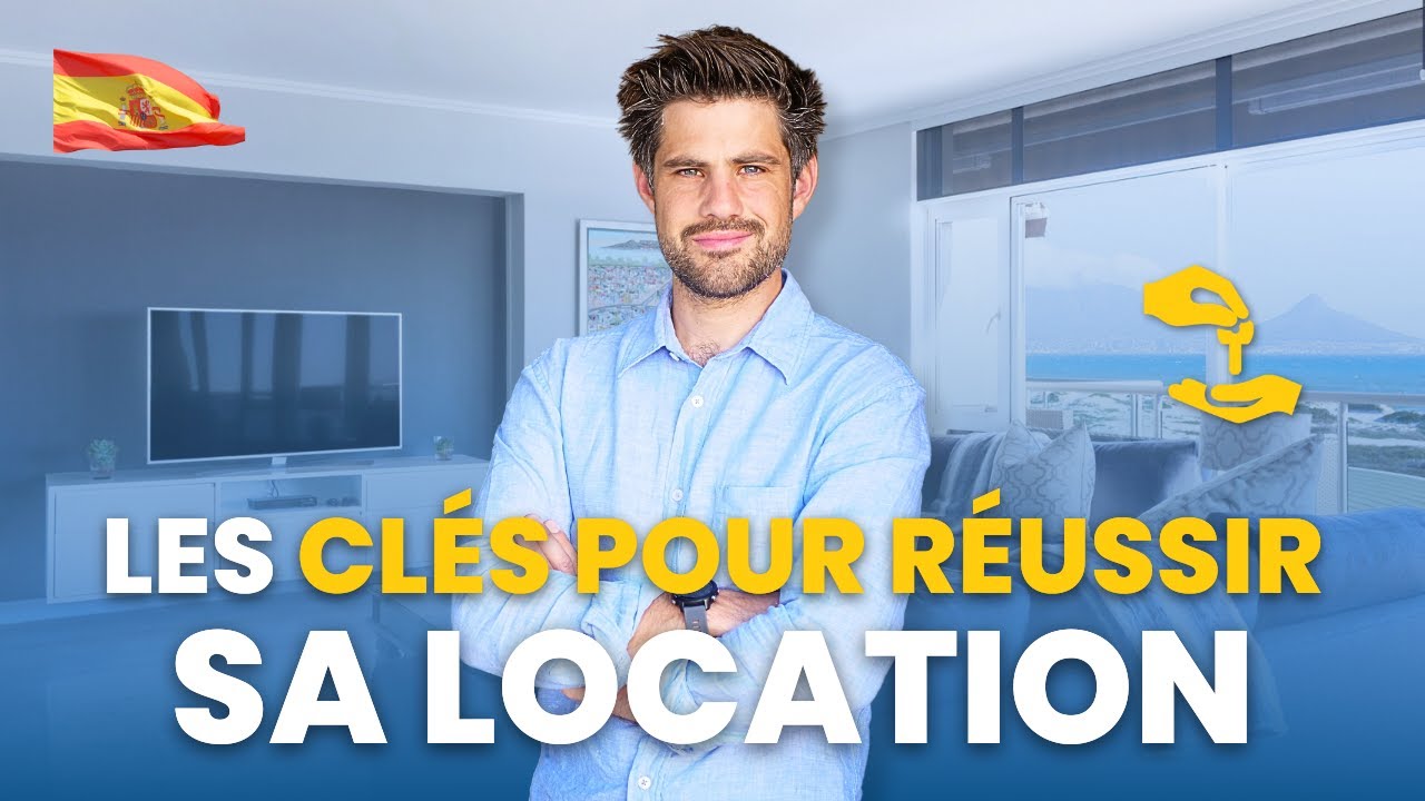 LOUER EN ESPAGNE : les clés pour une location réussie