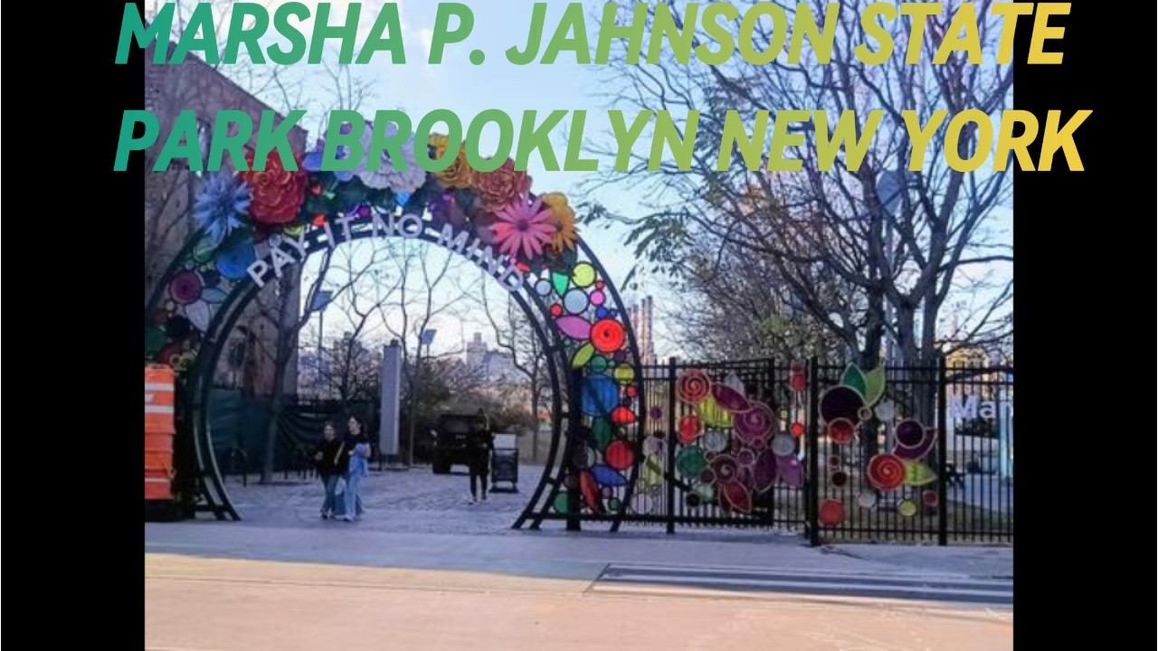 MARSHA P  JOHNSON STATE PARK BROOKLYN NEW YORK