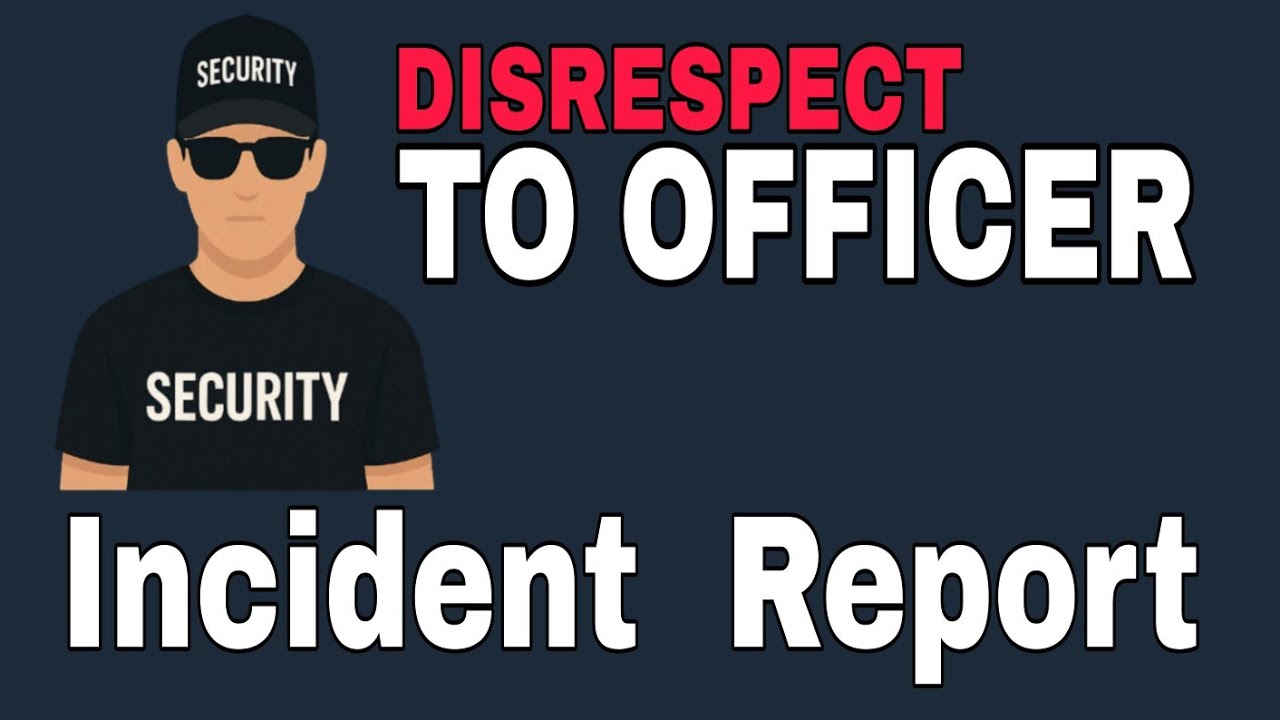 DISRESPECT TO OFFICER | Incident Report
