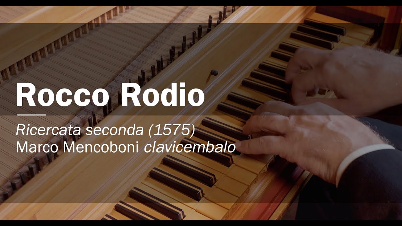 Rocco Rodio, Ricercata seconda, Marco Mencoboni harpsichord