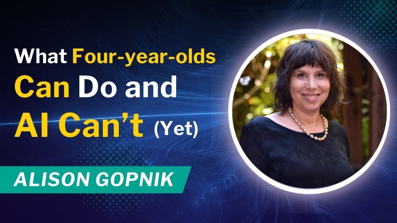 Imitation and Innovation in AI: What Four-year-olds Can Do and AI Can’t (Yet) - Alison Gopnik