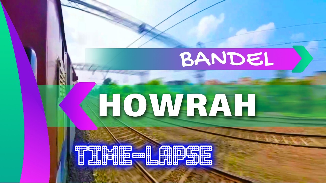 Bandel to Howrah Timelapse Journey Coverage | Intercity Express