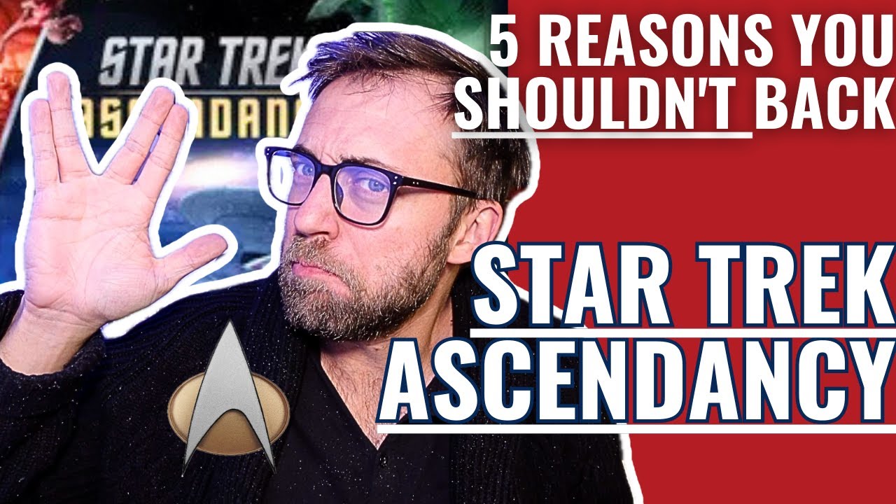 5 Reasons you SHOULDN'T Back - Star Trek Ascendancy