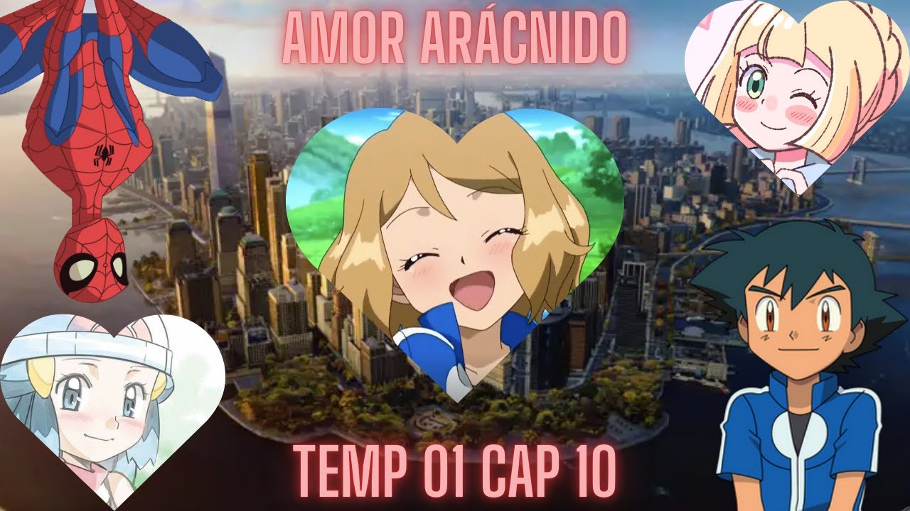 Ash y Serena Amor Arácnido cap 10
