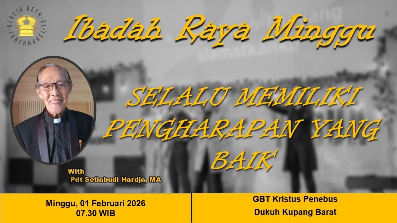 Ibadah Umum GBT KP DKB Tgl 01 Feb 2026 | Selalu Memiliki Pengharapan Yang Baik