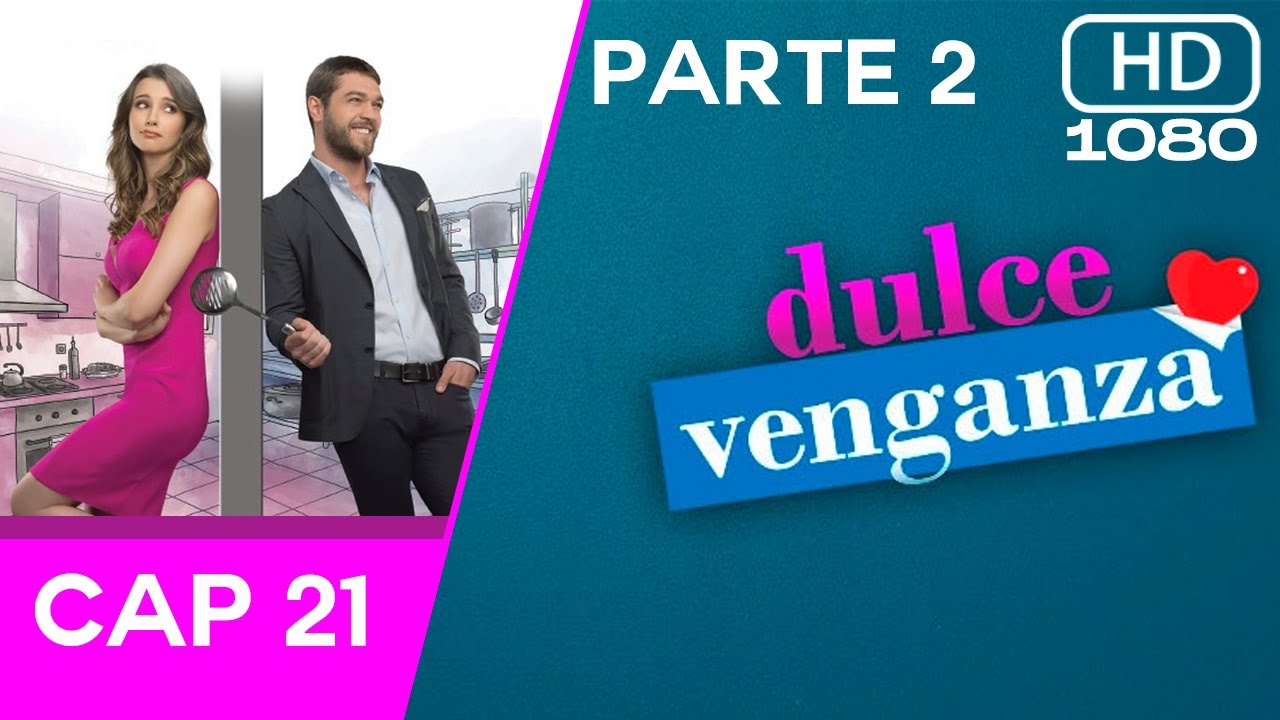 Dulce Venganza(Turca)- Cap 21 en latino-Parte 2.