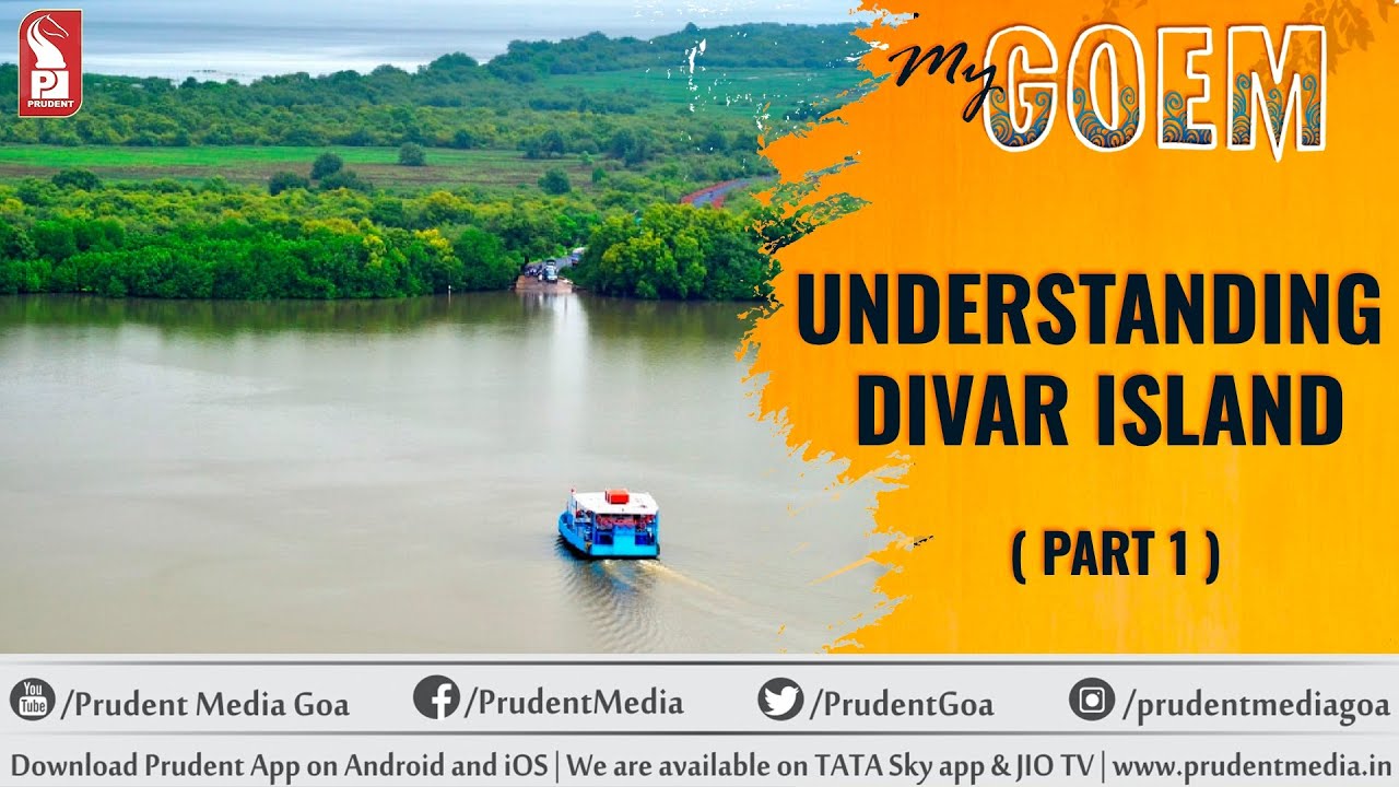 Understanding Divar Island | Part 1 | My Goem | Prudent