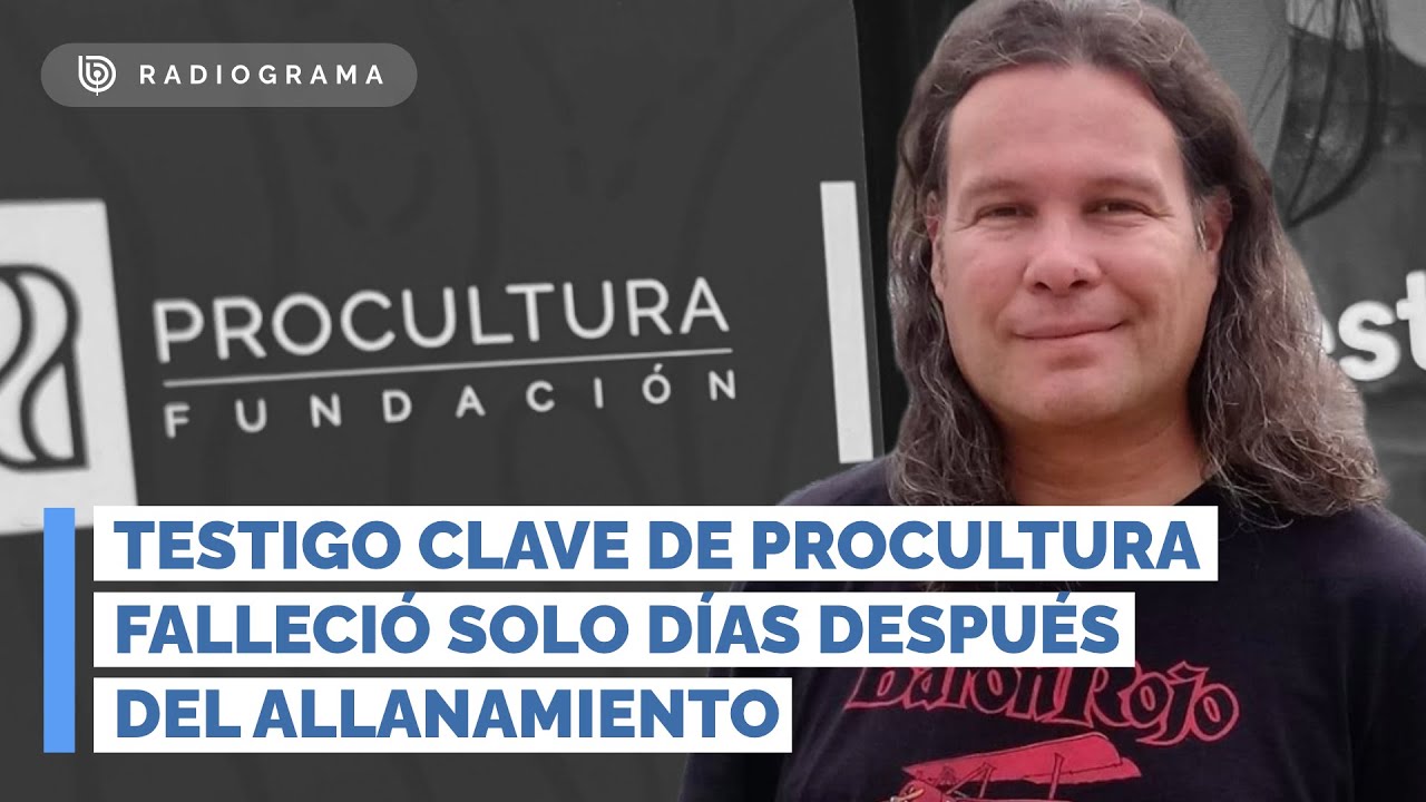 Testigo clave de ProCultura falleció días después del allanamiento y con cotizaciones impagas (RD)