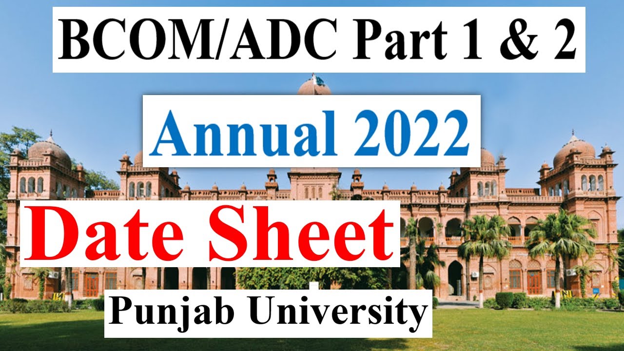Bcom Adc Part 1 & 2 Annual 2022 Date Sheet Official Punjab University
