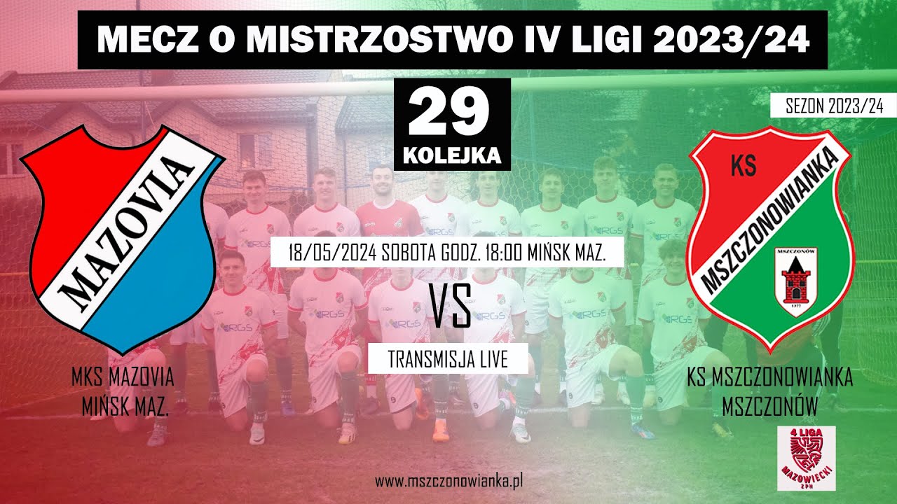 MKS MAZOVIA VS KS MSZCZONOWIANKA 1-1   18/05/2024 GODZ.18:00  IV LIGA MAZOWIECKA  29-KOLEJKA