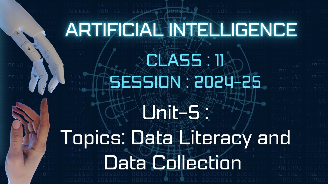 Data Literacy|| Data Collection ||ARTIFICIAL INTELLIGENCE-843 ||Class-11 AI ||Unit-5|| CBSE||2024-25
