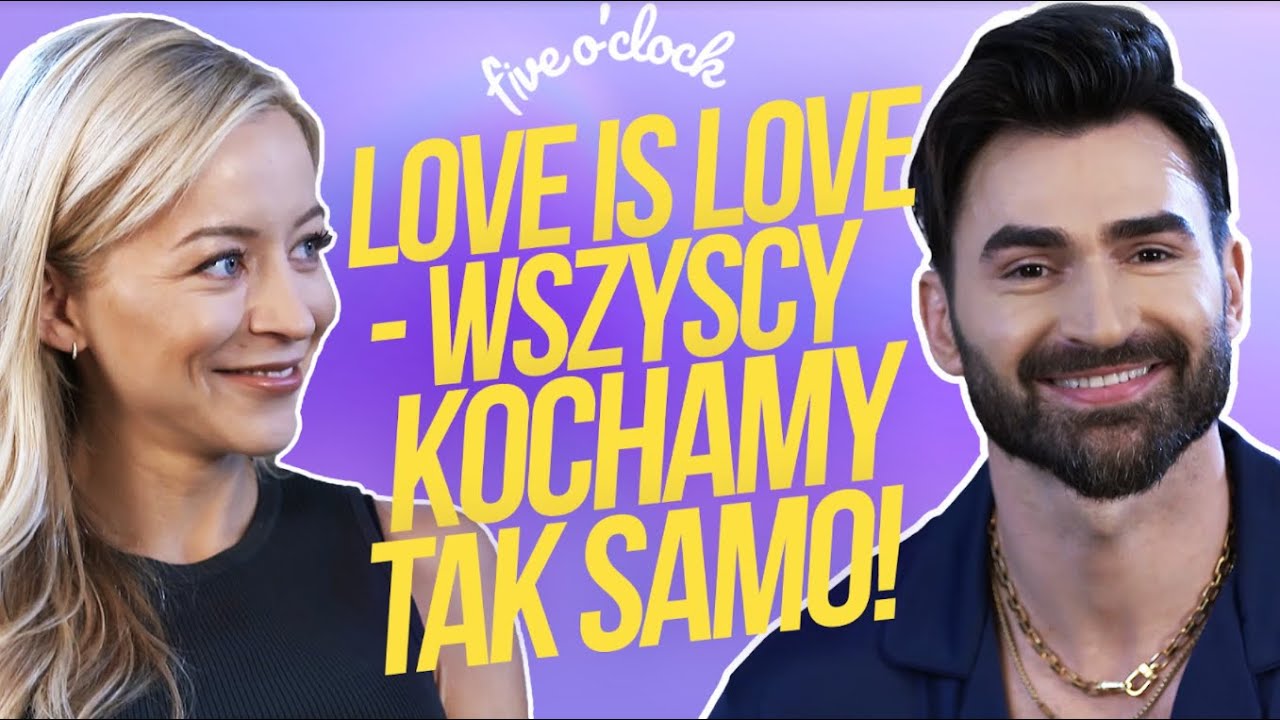 MIŁOŚĆ NIE MA ORIENTACJI! [Five o'clock]