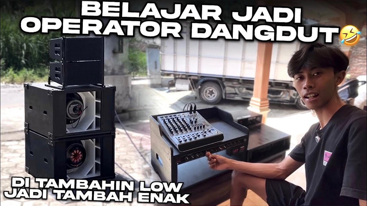 BELAJAR JADI PERATOR DANGDUT !! COBA SPEAKER EXCELLENT DI JADIIN LOW MID