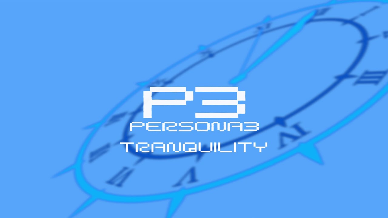 Tranquility - Persona 3