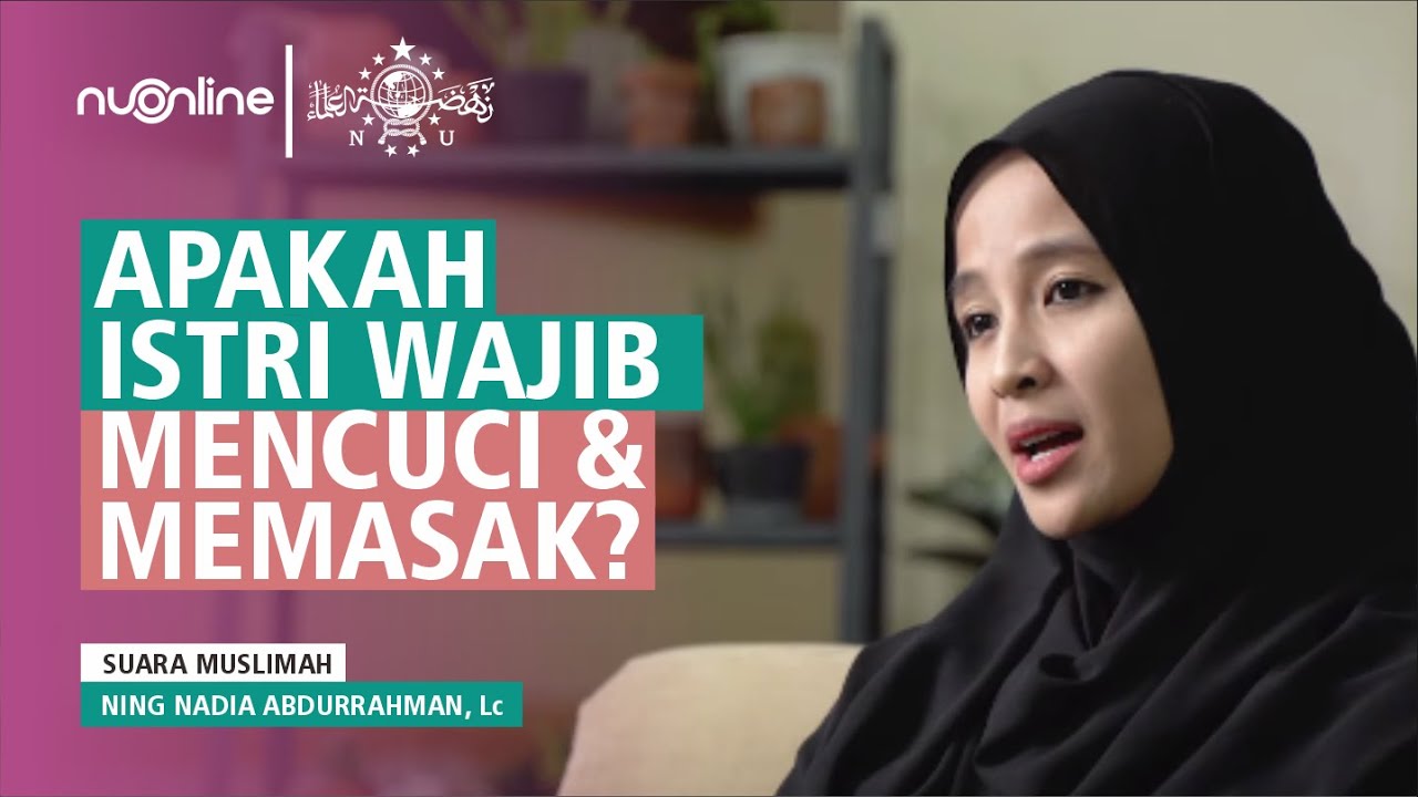 Apakah Istri Wajib Mengerjakan Pekerjaan Rumah? | Tugas Ibu Rumah Tangga dalam Islam - Ning Nadia Lc