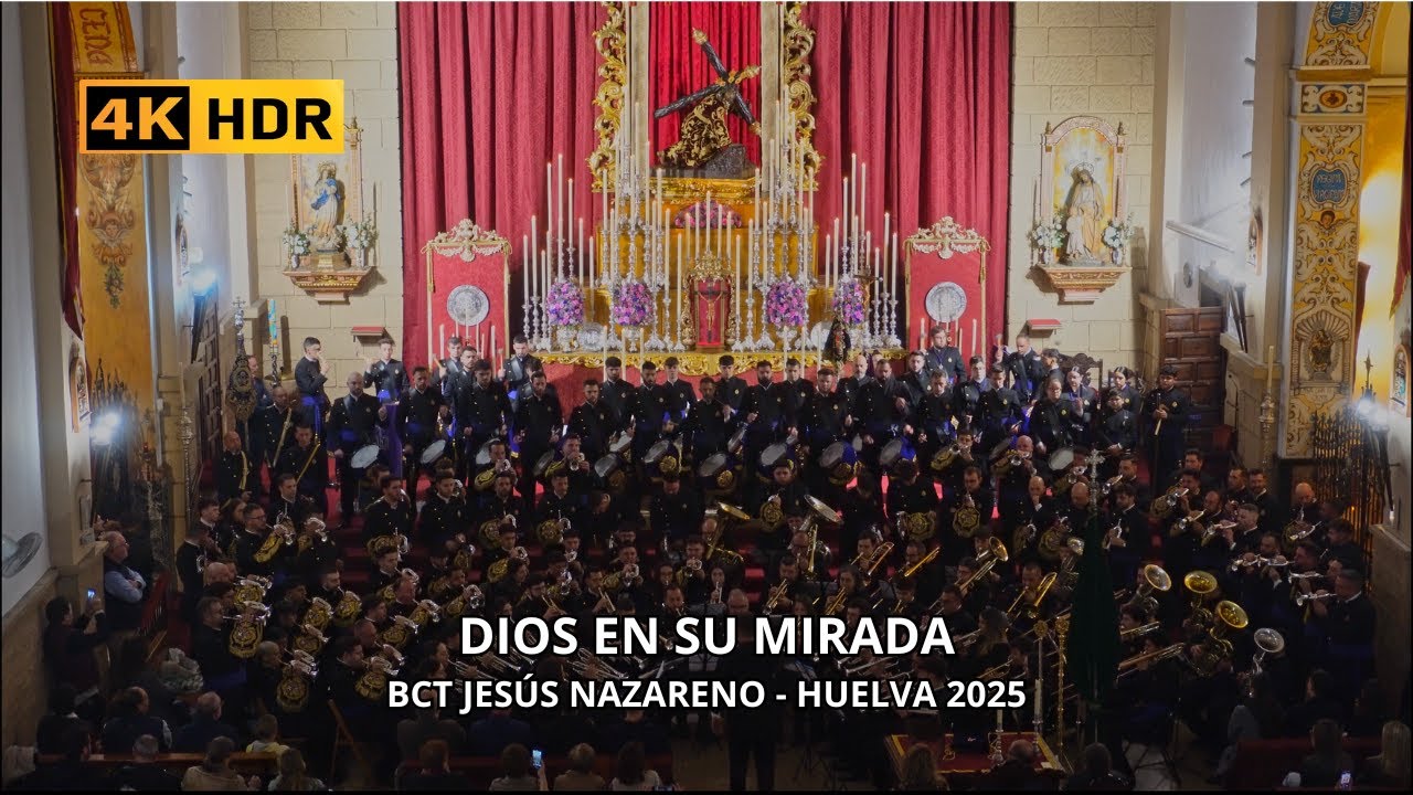 DIOS EN SU MIRADA | BCT JESÚS NAZARENO HUELVA | CONCIERTO 14 DE MARZO 2O25 | 4K.