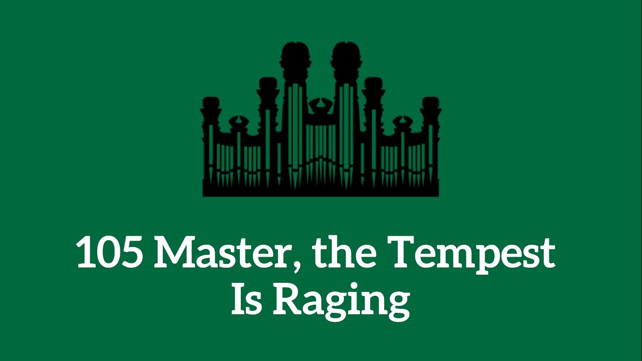 Hymn #105 Master, the Tempest Is Raging (Music & Vocals)
