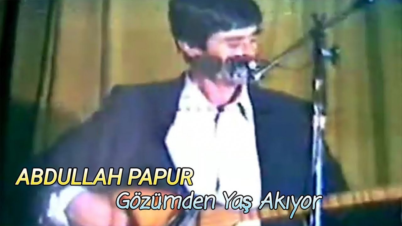 Abdullah Papur - Gözümden Yaş Akıyor