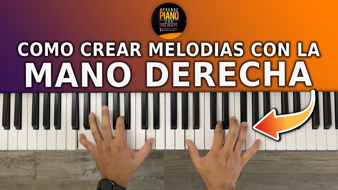 COMO CREAR MELODÍAS CON LA MANO DERECHA