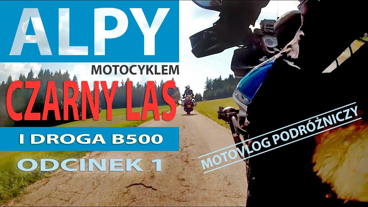 Alpy Motocyklem,     Odcinek 1,  Czarny Las Niemcy.