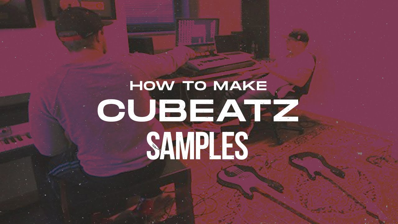 How to make samples/loops like CUBEATZ