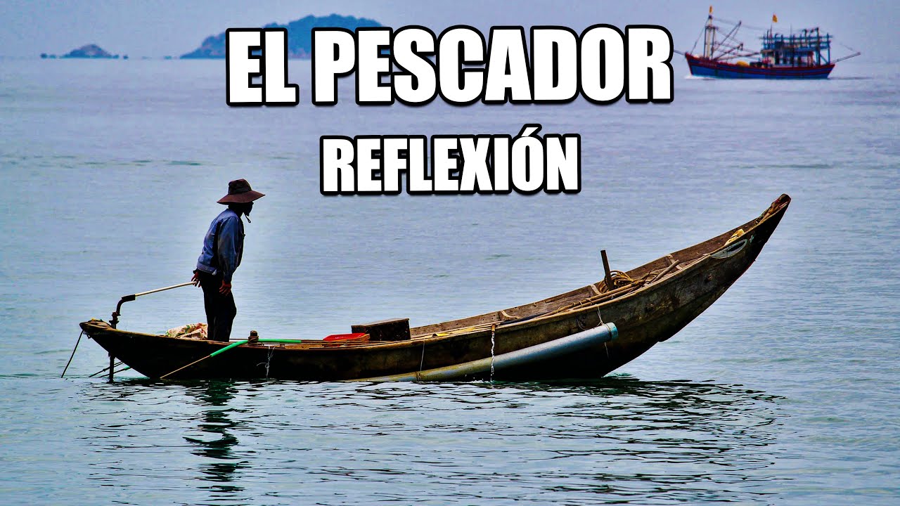 EL PESCADOR: La Historia que Te Hará Ver la Vida Diferente
