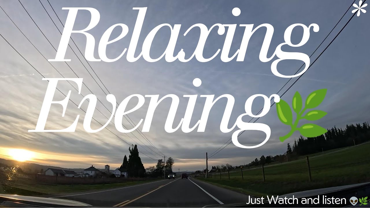 Relaxing Evening POV • Just Watch and listen and get Relax•  Oregon Ways POV.