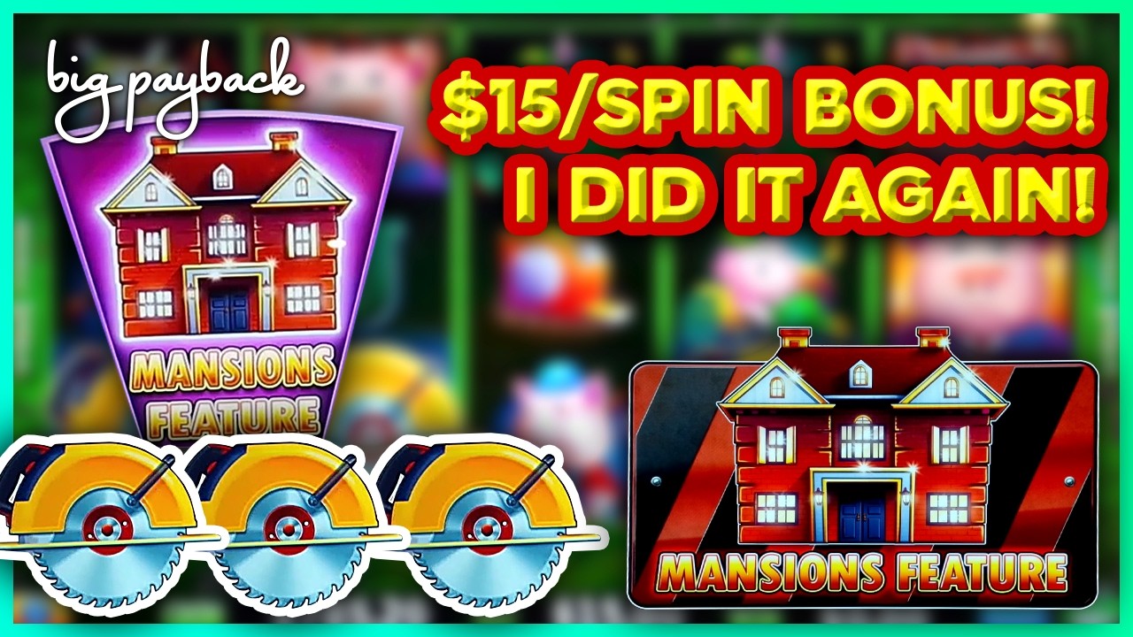 $15/Spin &rarr; MANSIONS FEATURE! Huff N' Even More Puff Grand Slots!