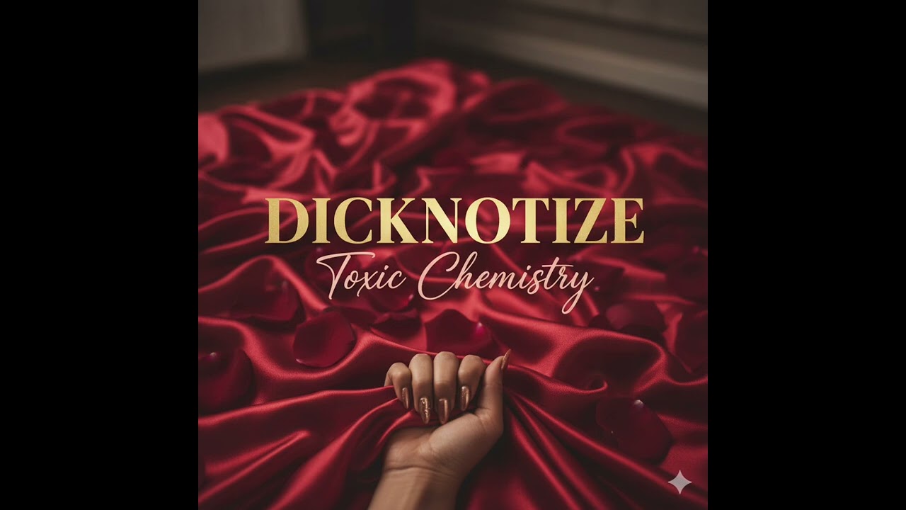 Toxic Chemistry  - Dicknotize ( Official Audio )