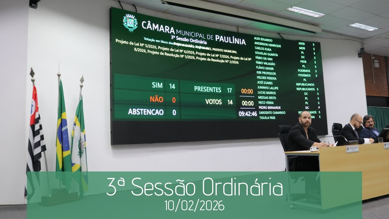 3ª Sessão Ordinária
Câmara Municipal de Paulínia
10/02/2026