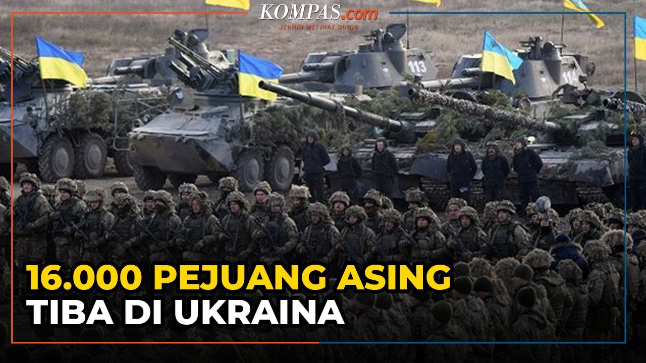 Gelombang Pertama Tiba, 16.000 Pejuang Asing Siap Bantu Ukraina Lawan Rusia
