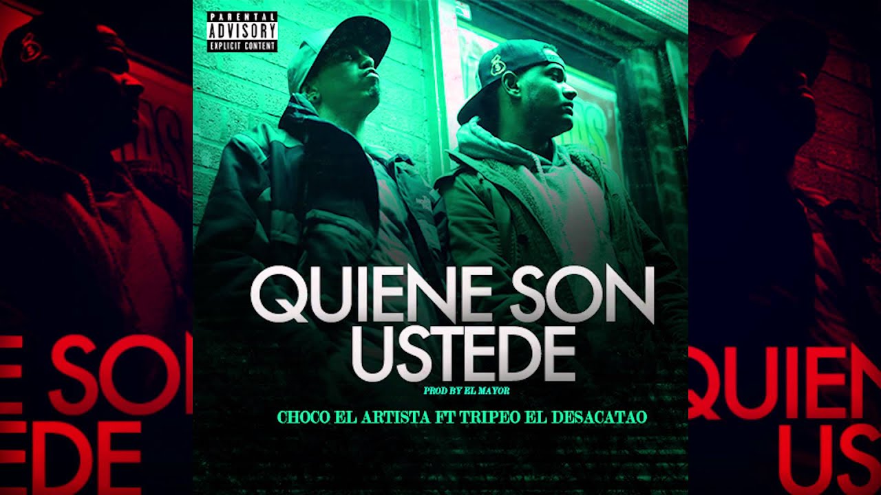 (Choco El Artista) Ft Quiene Son Utede  Tripeo El Desacatao