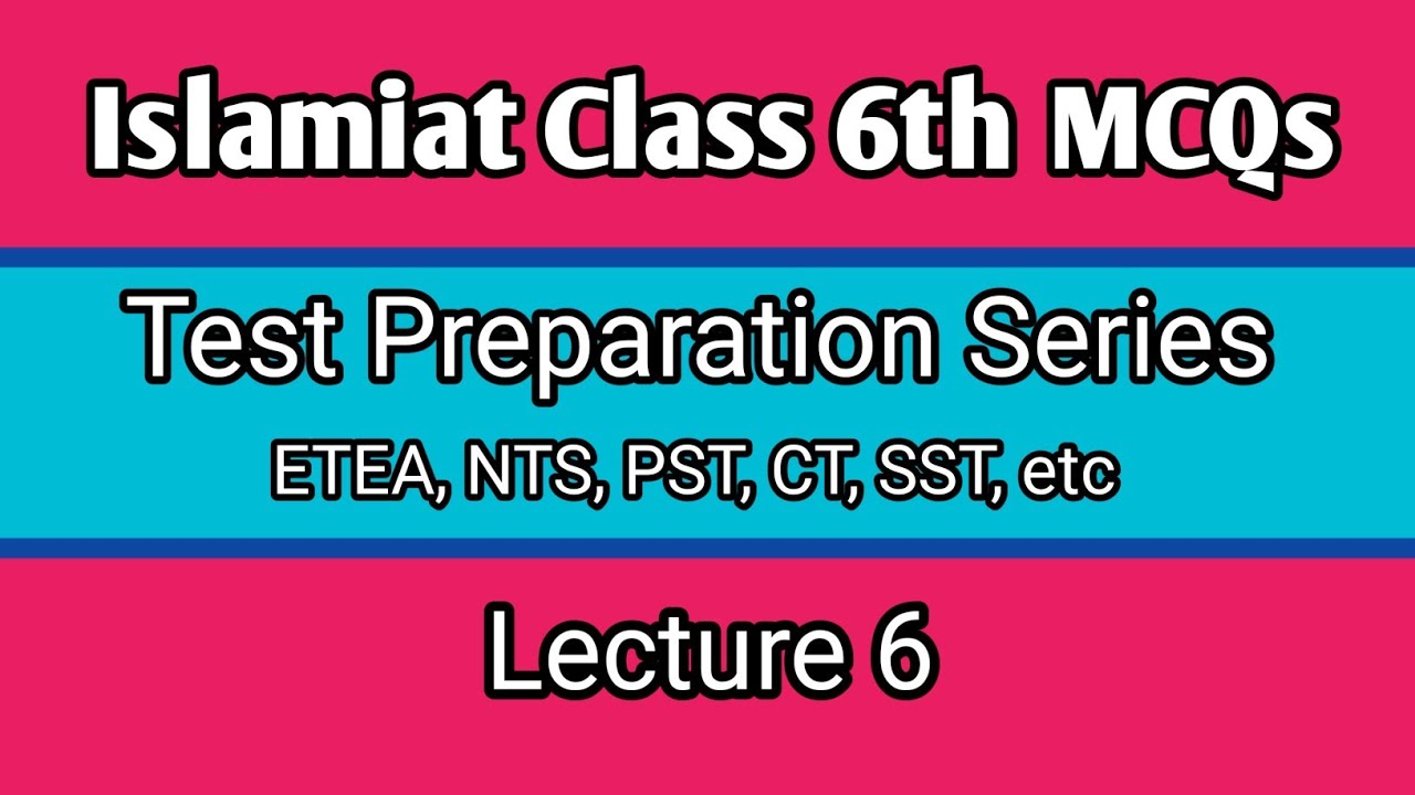 Islamiat Class 6th MCQs ||Test Preparation Series || Lecture 6   @EduTopia