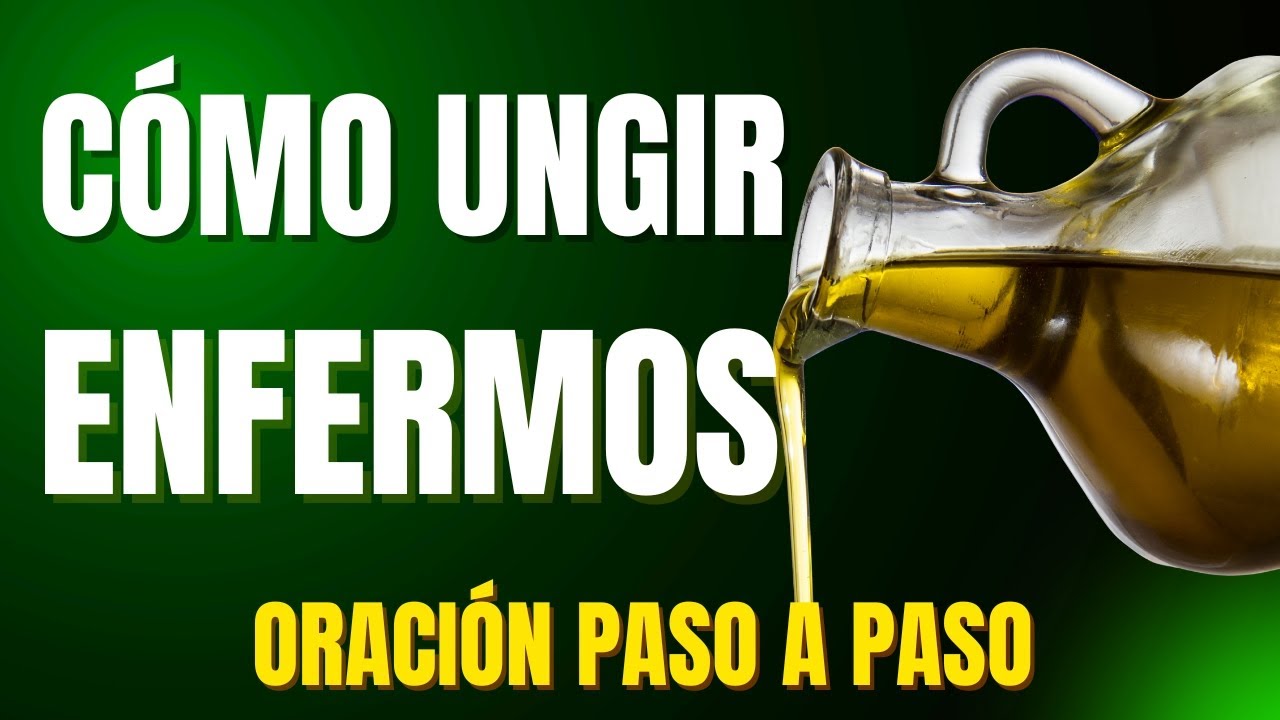 Cómo ungir enfermos con aceite | Oración cristiana paso a paso por milagros