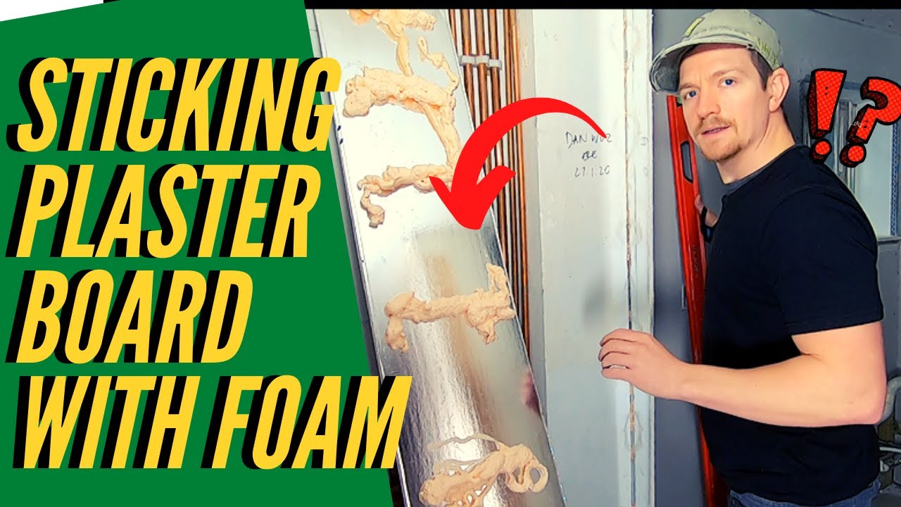Sticking Plasterboard With Foam - Does It Work? Plastering For Beginners