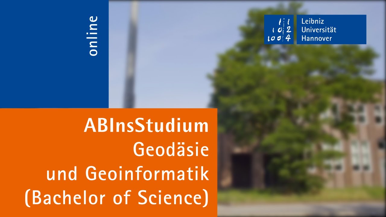Geod&auml;sie und Geoinformatik (B.Sc.) an der Universit&auml;t Hannover - Berichte aus dem Studium