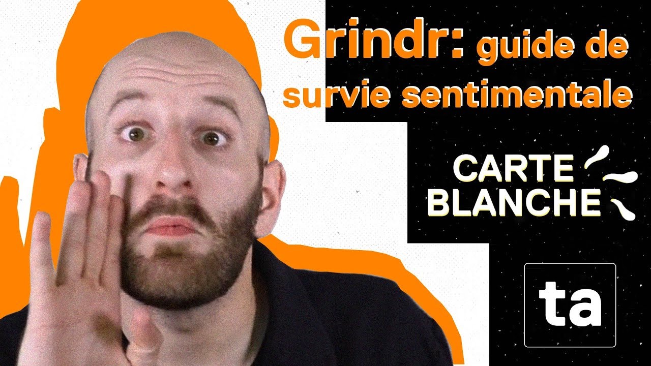Grindr :  guide de survie sentimentale - CARTE BLANCHE