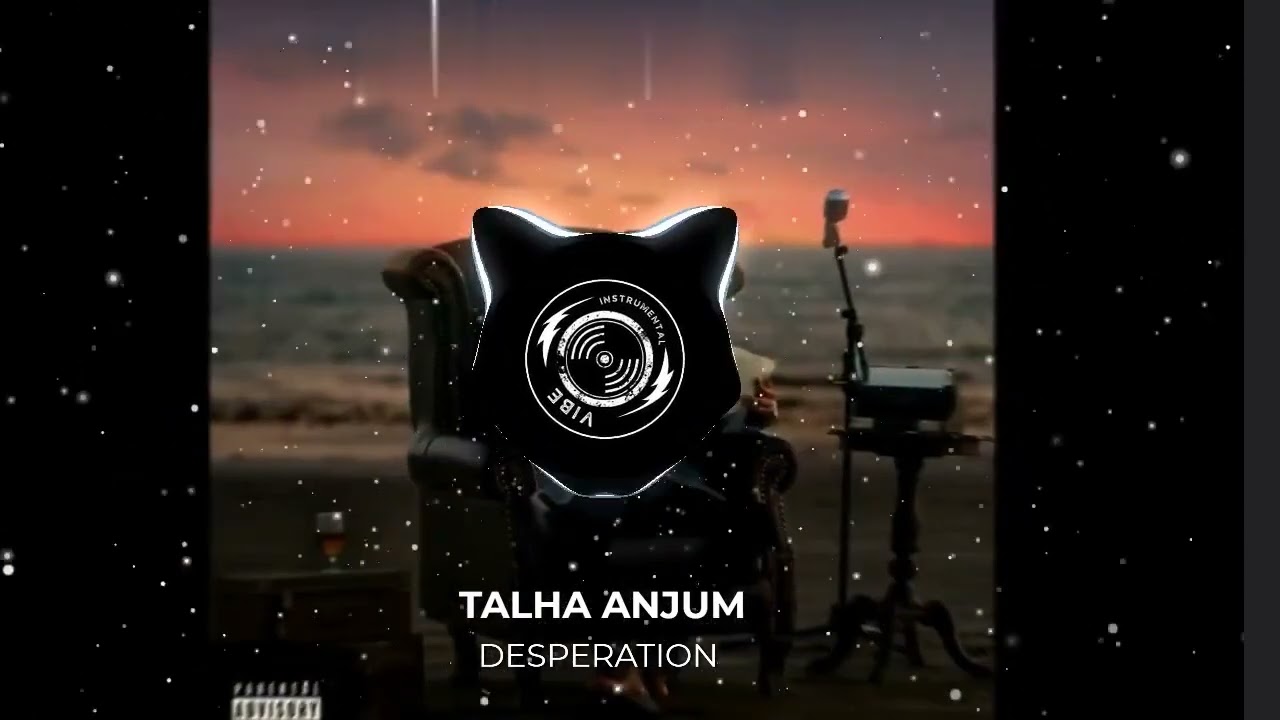 ( KARAOKE / INSTRUMENTAL ) DESPERATION  ~ TALHA ANJUM   INSTRUMENTAL