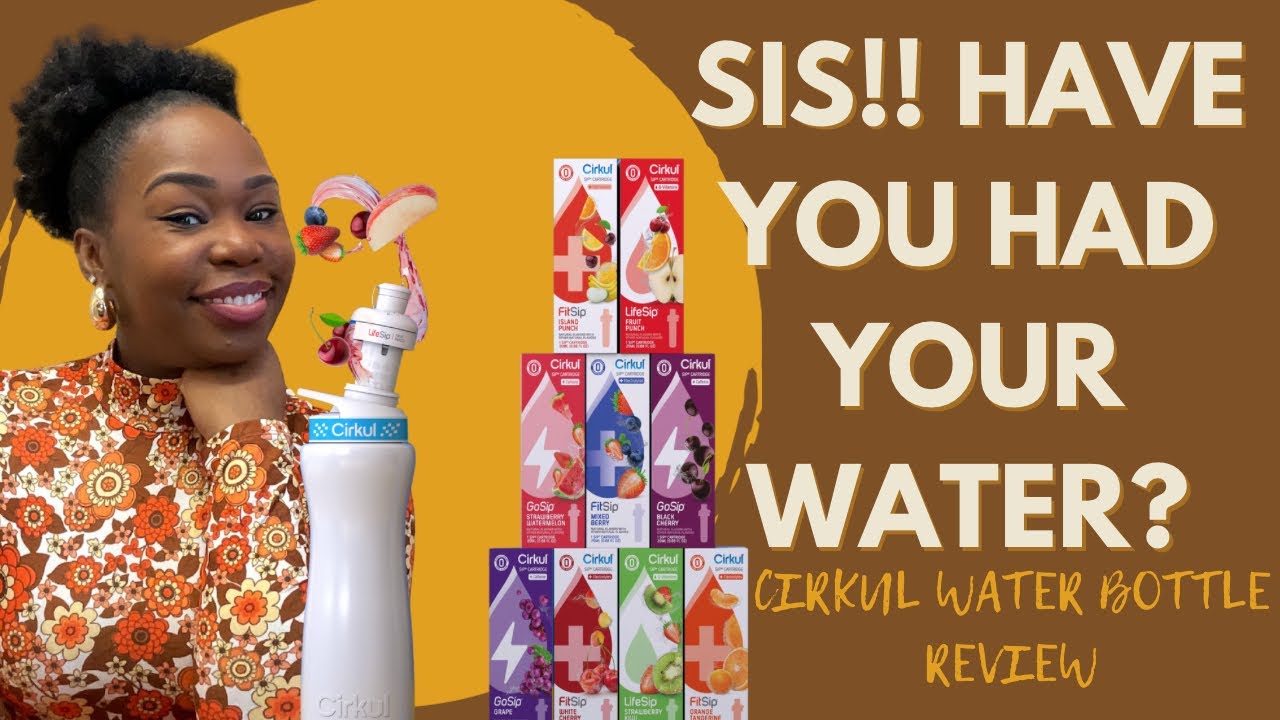 SIS DRINK YOUR WATER| CIRKUL WATER BOTTLE REVIEW