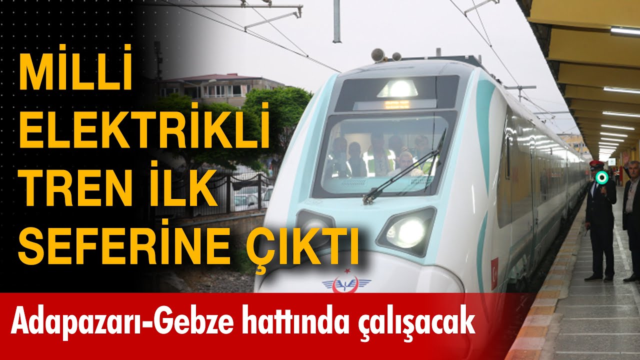 Milli elektrikli tren ilk seferine çıktı: Adapazarı-Gebze hattında çalışacak