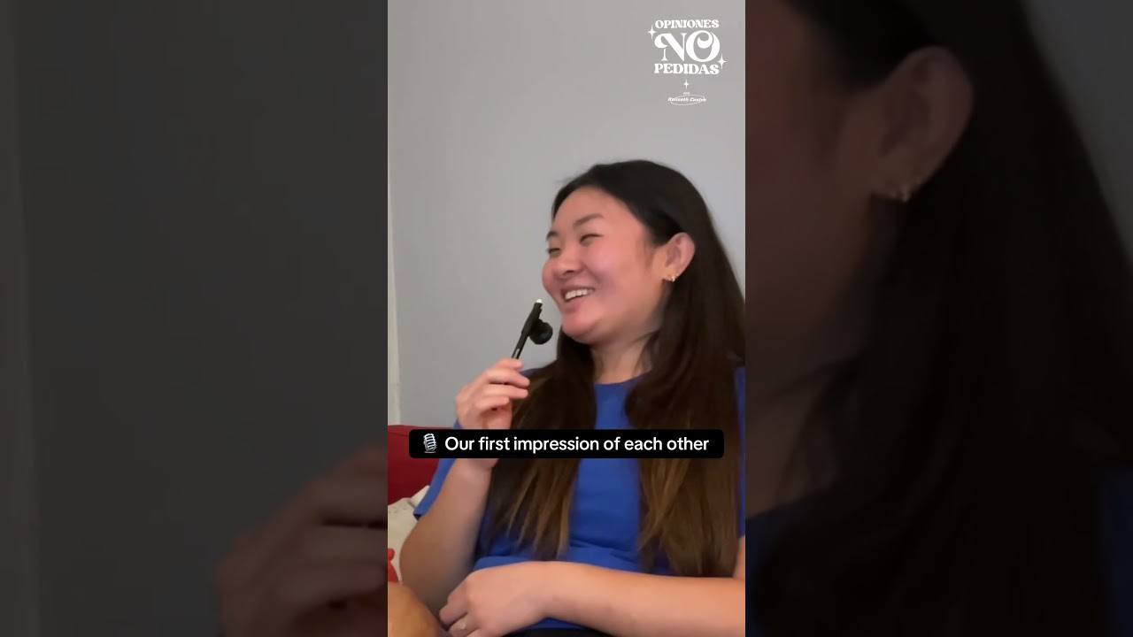 🎙️ Our first impression of each other
