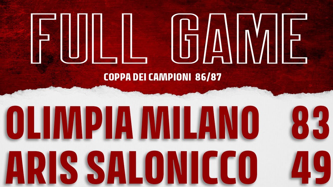Olimpia Milano - Aris Salonicco Coppa Campioni 1986-87 (FULL GAME)