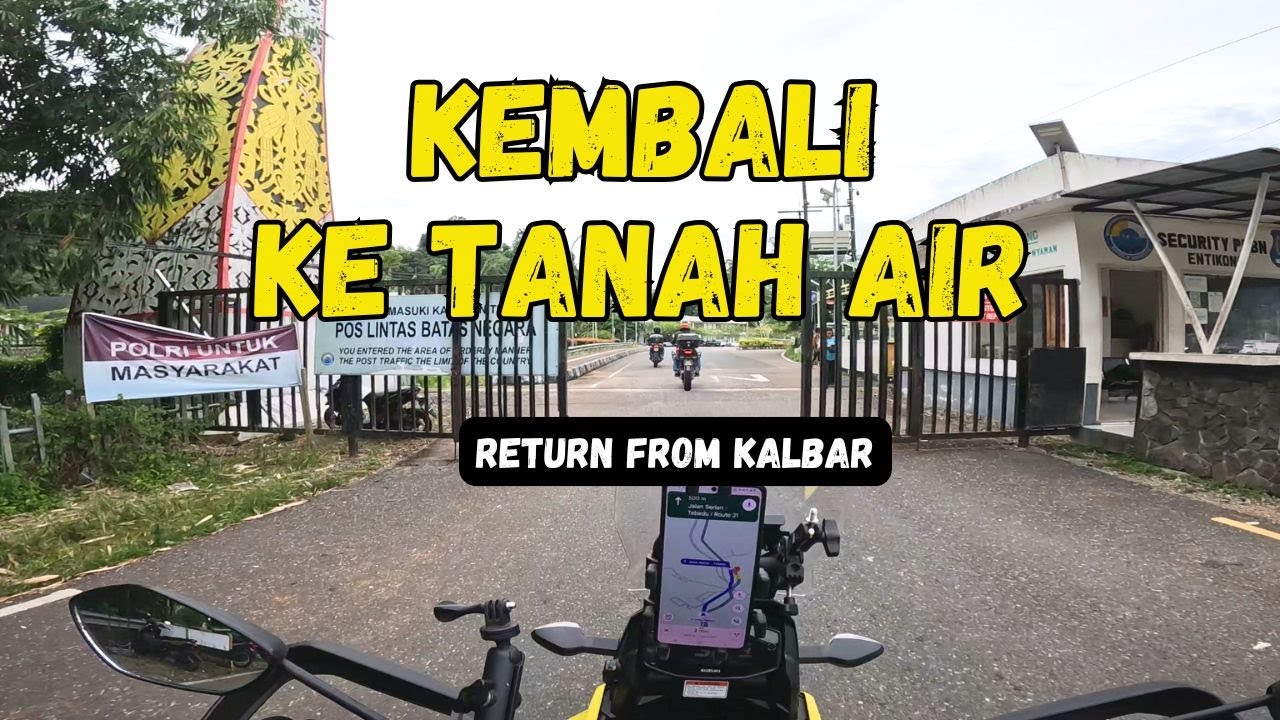 Road To Pontianak: Cepat! Sempadan Indonesia Nak Tutup! Risau Tak Dapat Pulang Ke Sarawak!