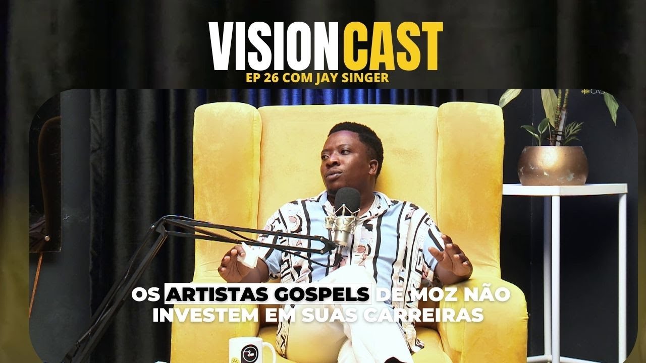 Vision Cast Ep 26 E.Nhamposse e Jay Singer