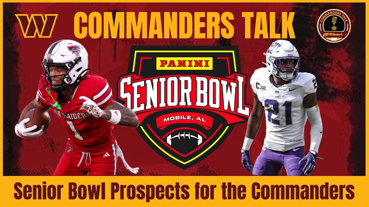 2026 Senior Bowl Prospects for the Commanders │ Commanders Talk